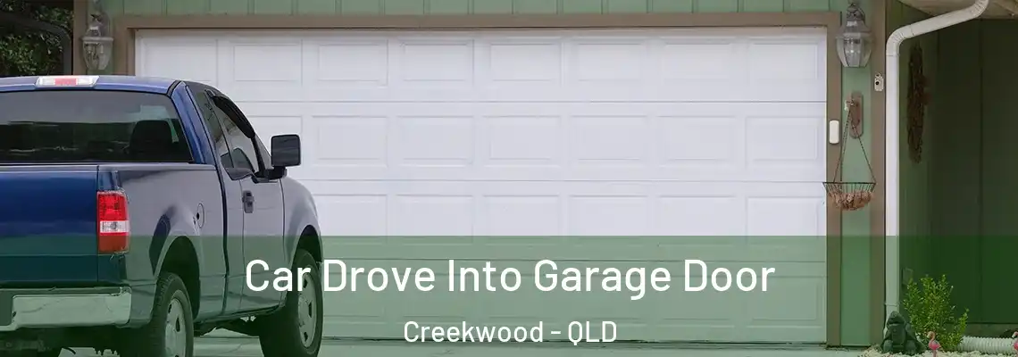 Car Drove Into Garage Door Creekwood - QLD