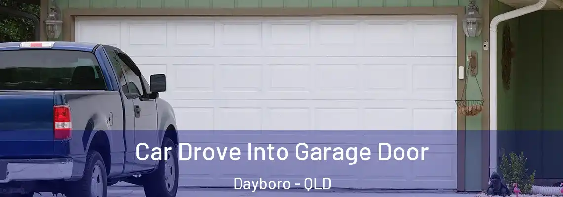 Car Drove Into Garage Door Dayboro - QLD