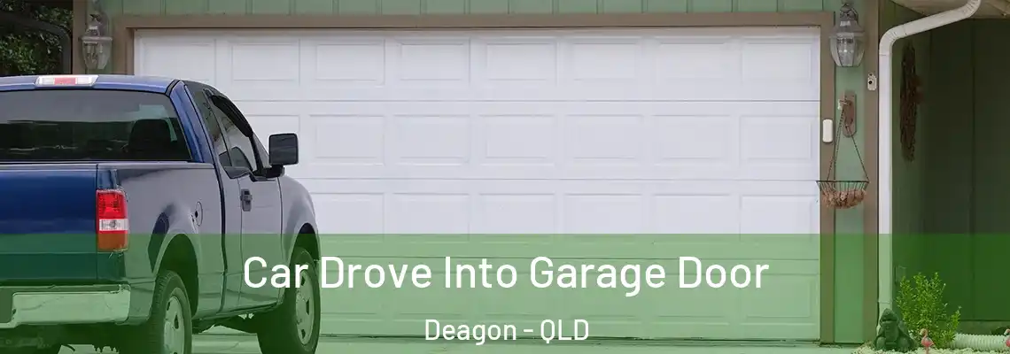  Car Drove Into Garage Door Deagon - QLD