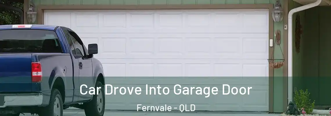 Car Drove Into Garage Door Fernvale - QLD