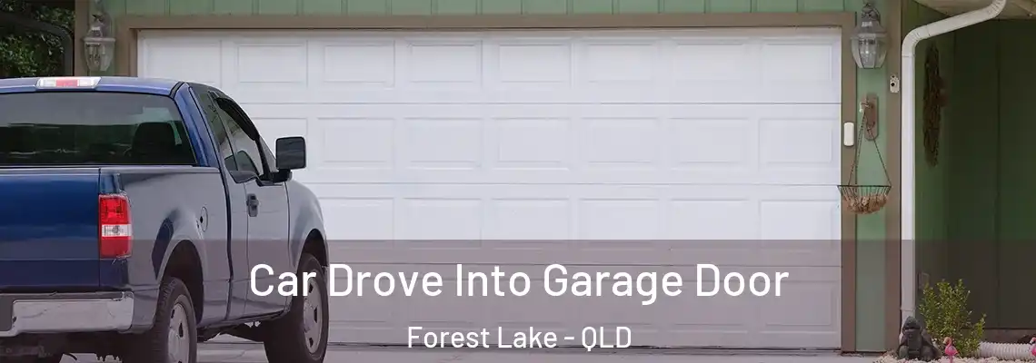 Car Drove Into Garage Door Forest Lake - QLD