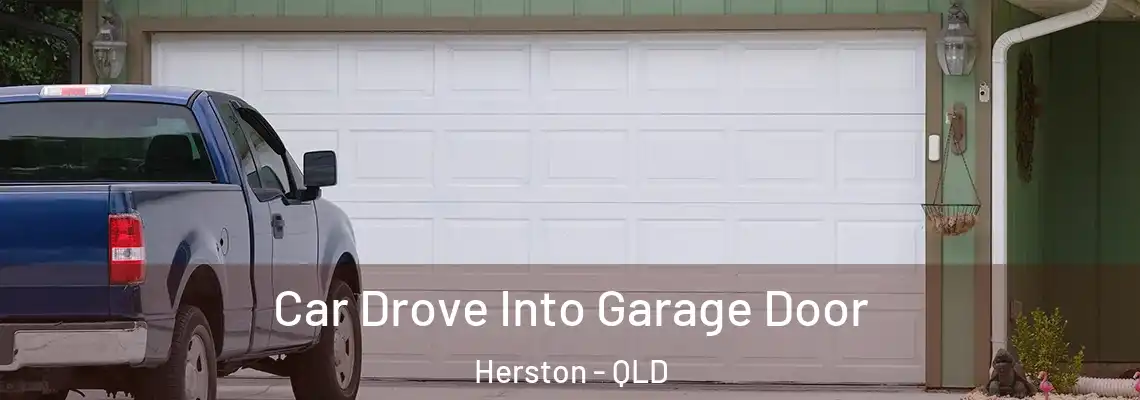  Car Drove Into Garage Door Herston - QLD