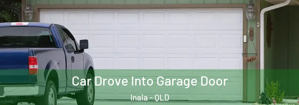 Car Drove Into Garage Door Inala - QLD
