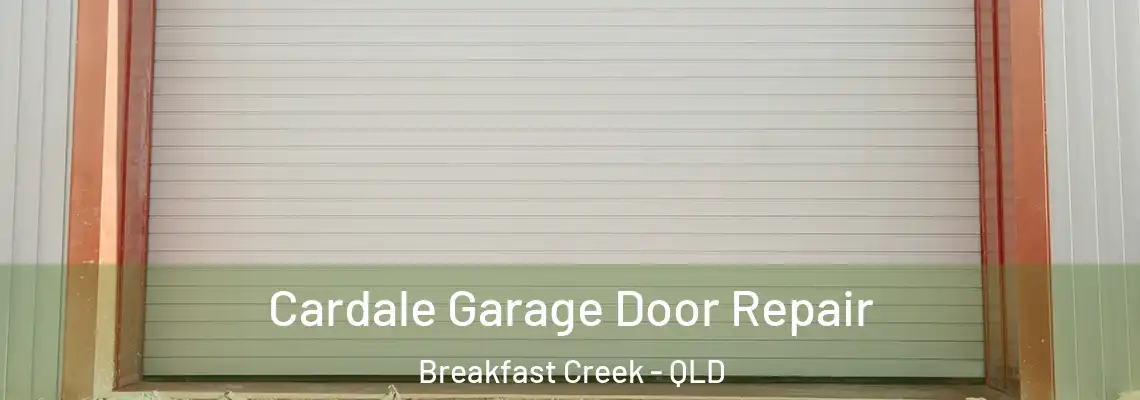 Cardale Garage Door Repair Breakfast Creek - QLD