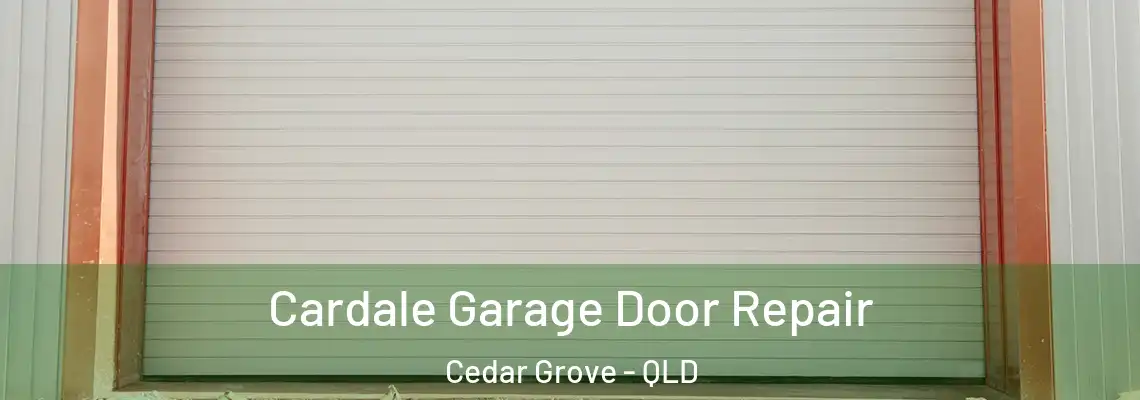  Cardale Garage Door Repair Cedar Grove - QLD