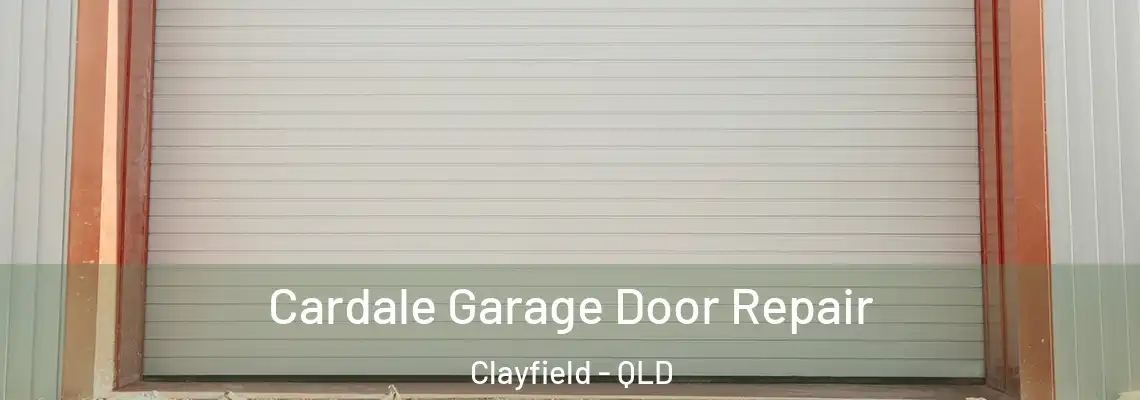 Cardale Garage Door Repair Clayfield - QLD