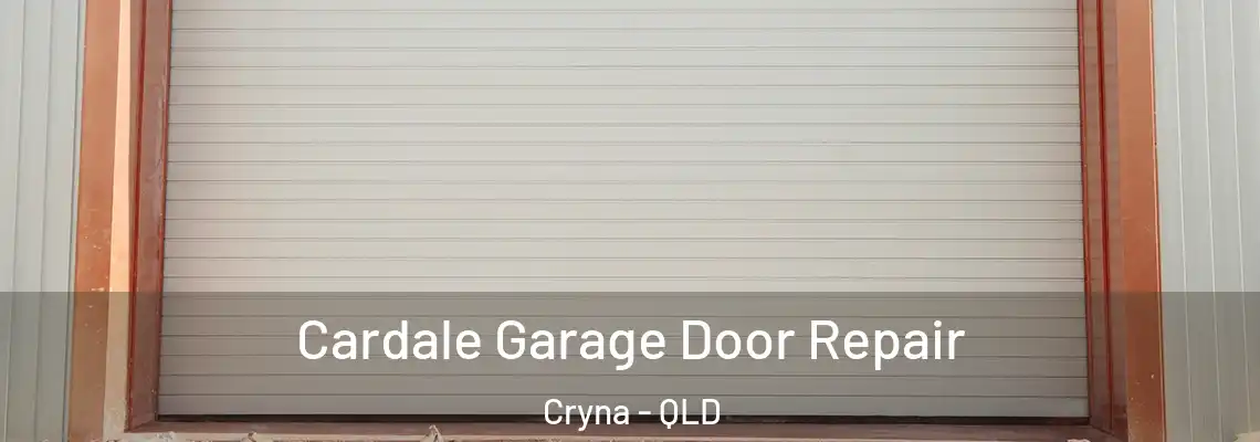  Cardale Garage Door Repair Cryna - QLD
