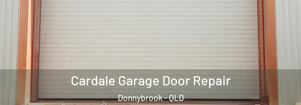 Cardale Garage Door Repair Donnybrook - QLD