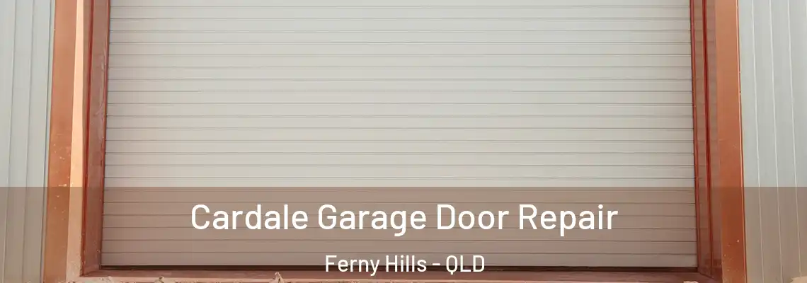 Cardale Garage Door Repair Ferny Hills - QLD