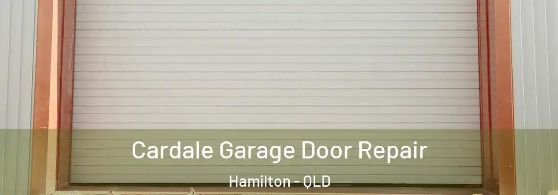  Cardale Garage Door Repair Hamilton - QLD
