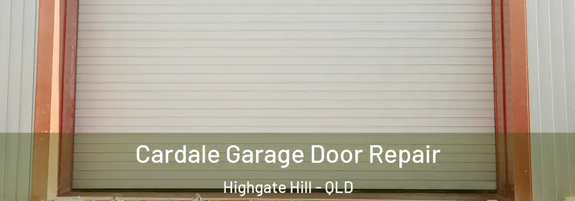  Cardale Garage Door Repair Highgate Hill - QLD