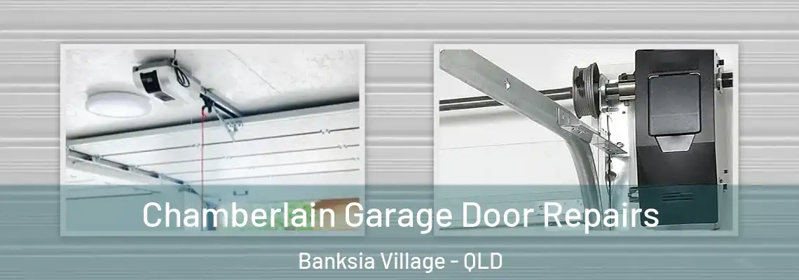  Chamberlain Garage Door Repairs Banksia Village - QLD