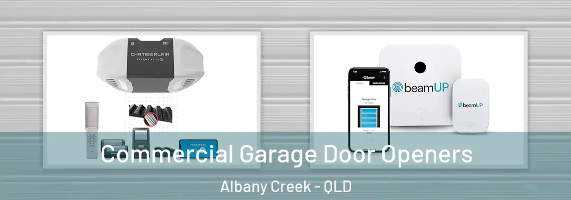 Commercial Garage Door Openers Albany Creek - QLD