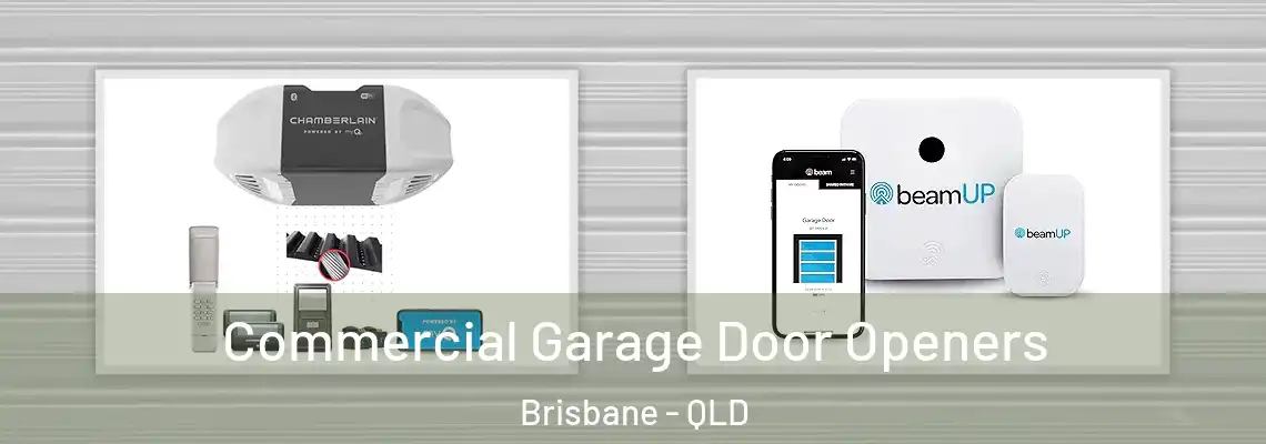  Commercial Garage Door Openers Brisbane - QLD