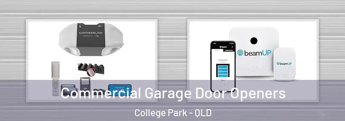 Commercial Garage Door Openers College Park - QLD