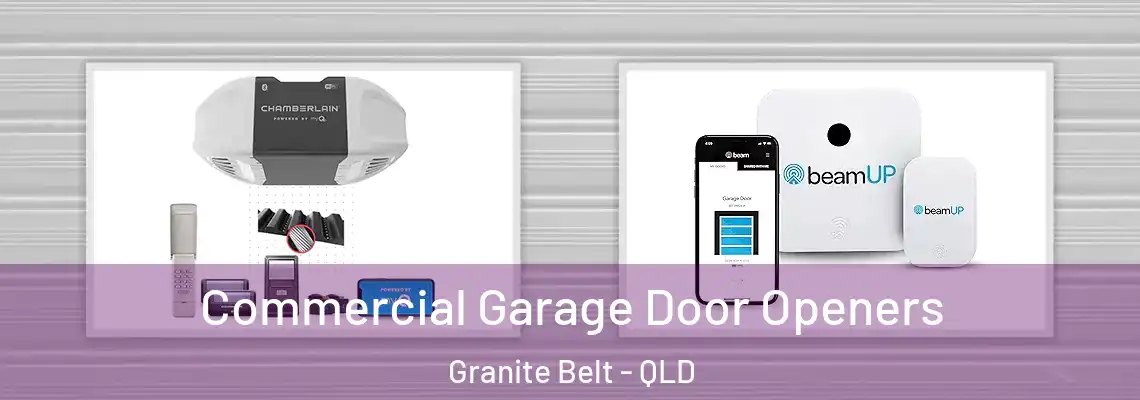 Commercial Garage Door Openers Granite Belt - QLD