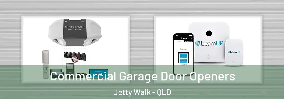  Commercial Garage Door Openers Jetty Walk - QLD