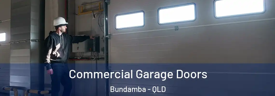  Commercial Garage Doors Bundamba - QLD