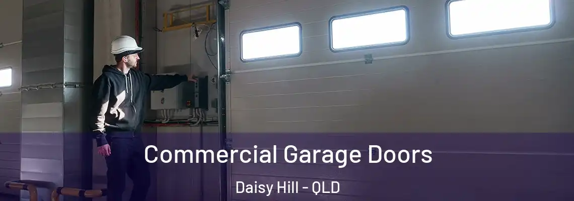 Commercial Garage Doors Daisy Hill - QLD