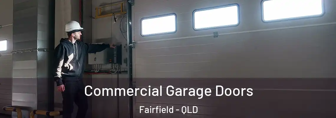 Commercial Garage Doors Fairfield - QLD