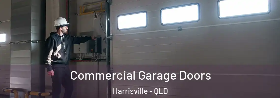 Commercial Garage Doors Harrisville - QLD