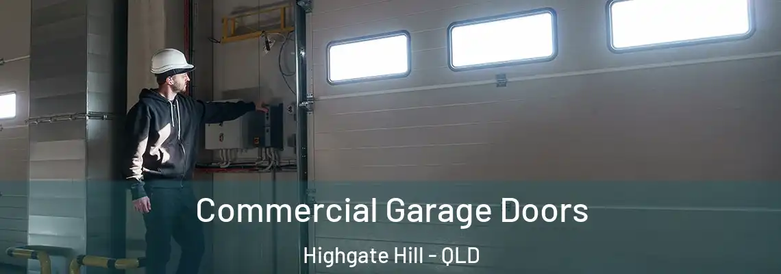 Commercial Garage Doors Highgate Hill - QLD