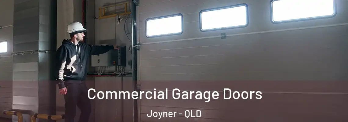 Commercial Garage Doors Joyner - QLD