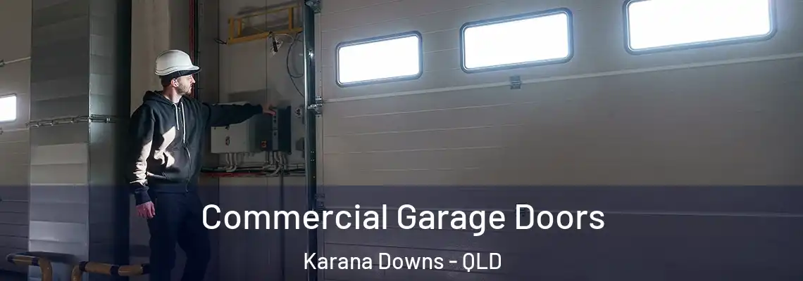 Commercial Garage Doors Karana Downs - QLD