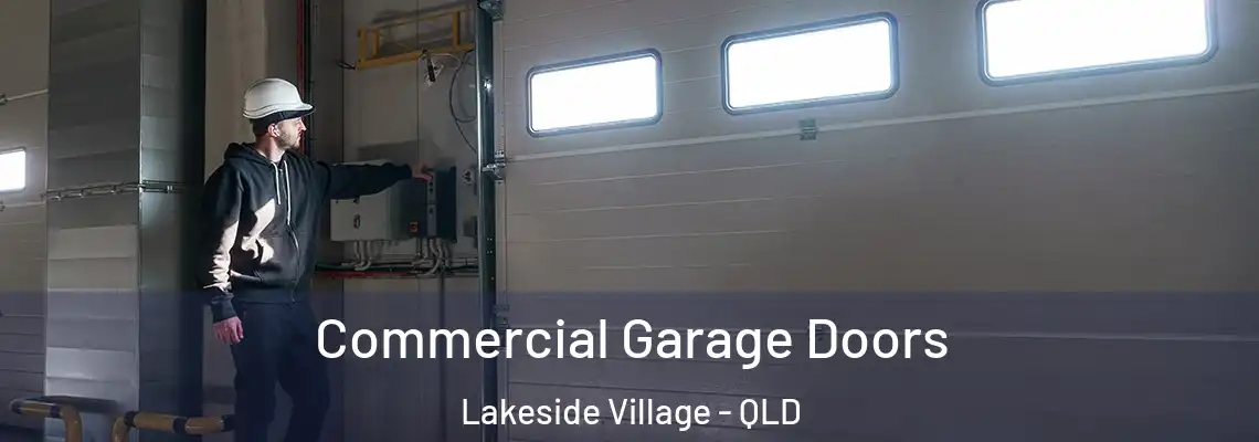 Commercial Garage Doors Lakeside Village - QLD