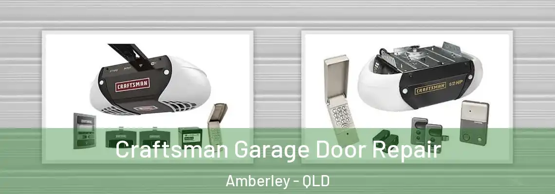 Craftsman Garage Door Repair Amberley - QLD