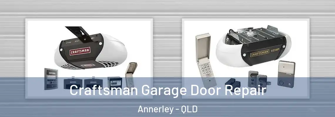  Craftsman Garage Door Repair Annerley - QLD