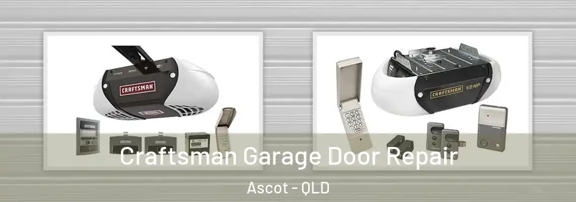  Craftsman Garage Door Repair Ascot - QLD