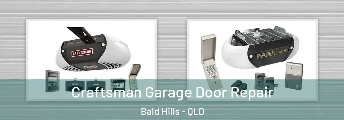 Craftsman Garage Door Repair Bald Hills - QLD