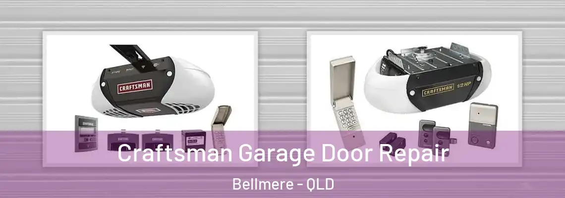 Craftsman Garage Door Repair Bellmere - QLD