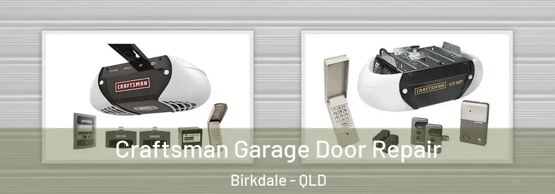 Craftsman Garage Door Repair Birkdale - QLD
