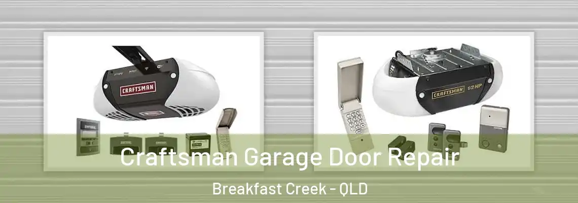 Craftsman Garage Door Repair Breakfast Creek - QLD
