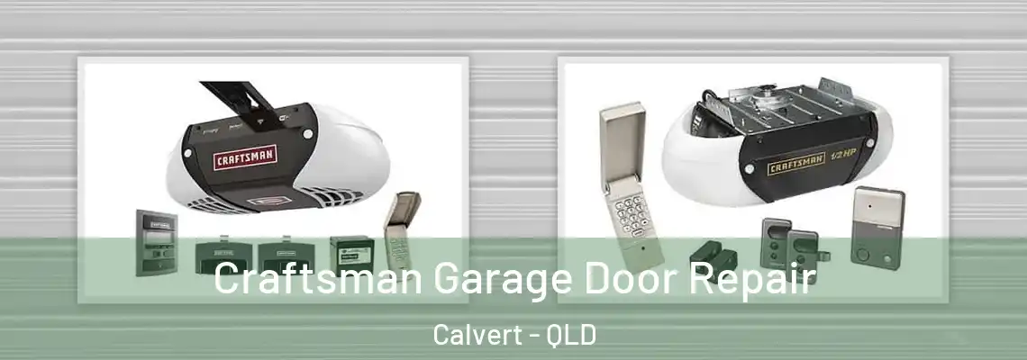 Craftsman Garage Door Repair Calvert - QLD