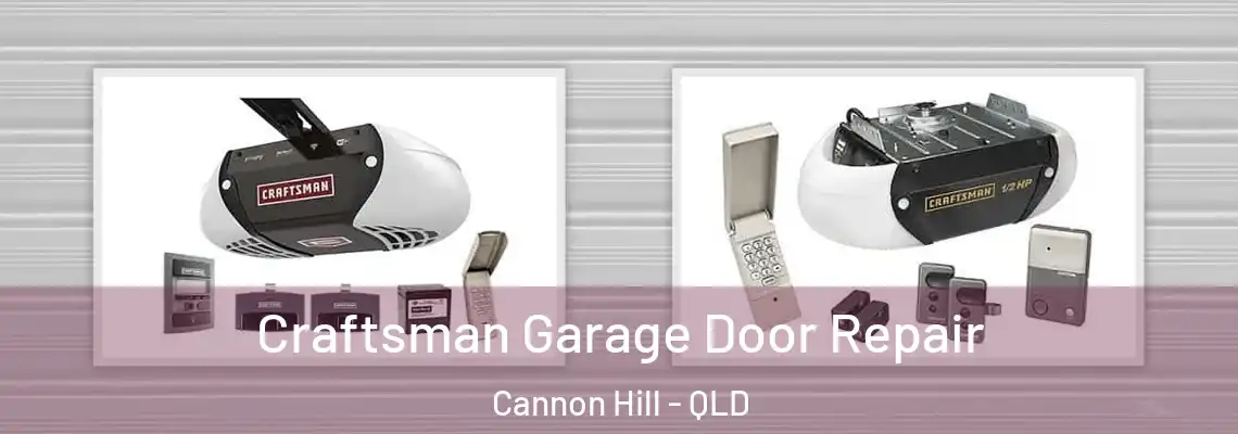Craftsman Garage Door Repair Cannon Hill - QLD