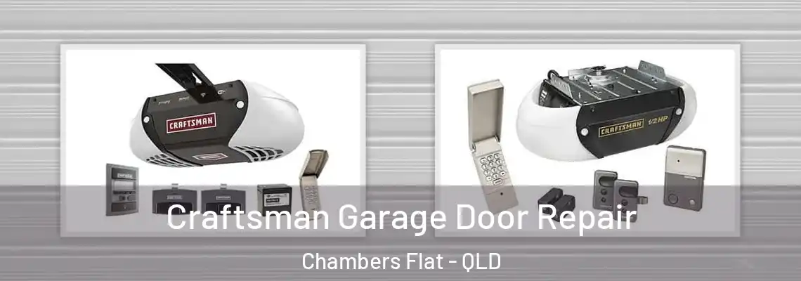 Craftsman Garage Door Repair Chambers Flat - QLD