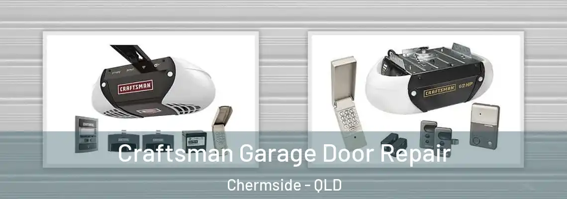  Craftsman Garage Door Repair Chermside - QLD