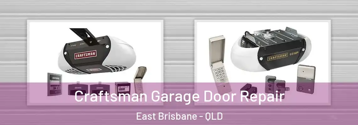 Craftsman Garage Door Repair East Brisbane - QLD
