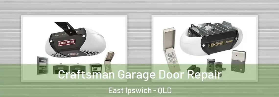Craftsman Garage Door Repair East Ipswich - QLD