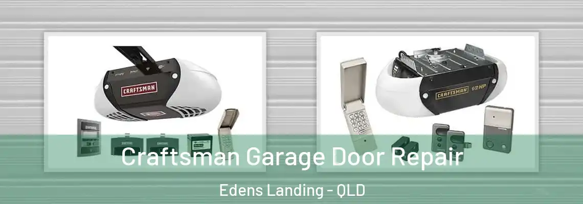  Craftsman Garage Door Repair Edens Landing - QLD