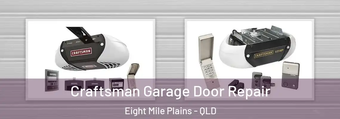  Craftsman Garage Door Repair Eight Mile Plains - QLD