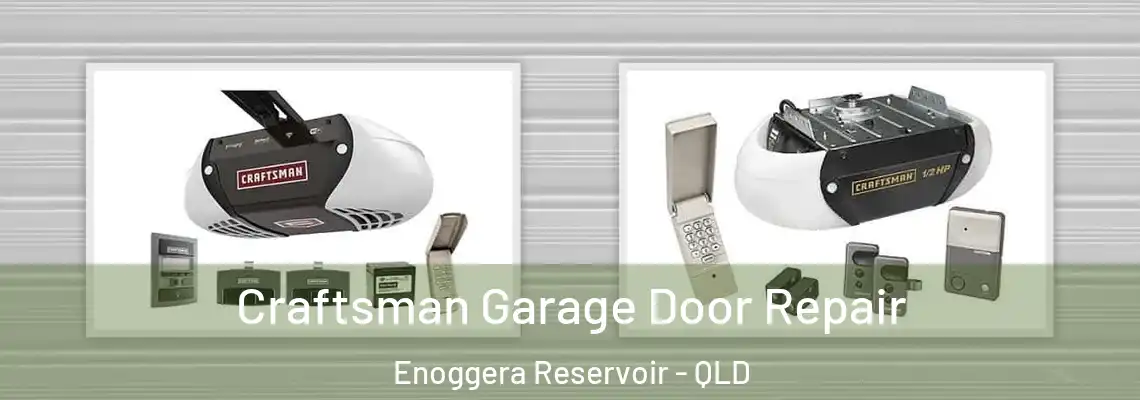 Craftsman Garage Door Repair Enoggera Reservoir - QLD