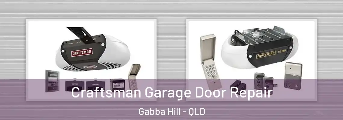  Craftsman Garage Door Repair Gabba Hill - QLD
