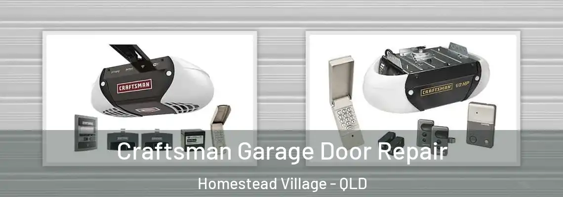 Craftsman Garage Door Repair Homestead Village - QLD