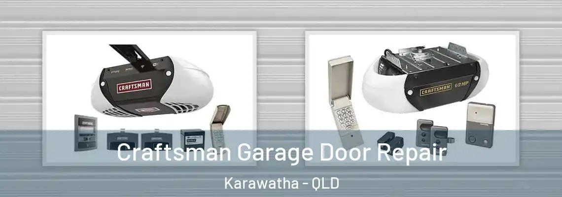 Craftsman Garage Door Repair Karawatha - QLD