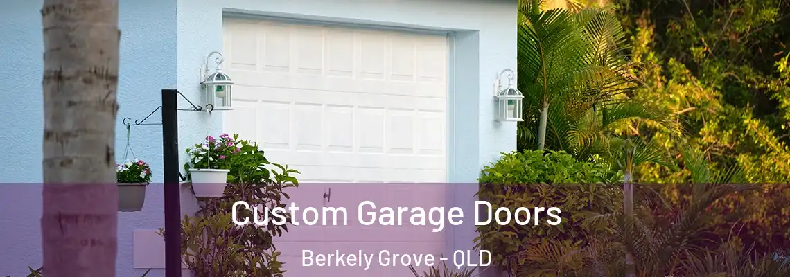  Custom Garage Doors Berkely Grove - QLD