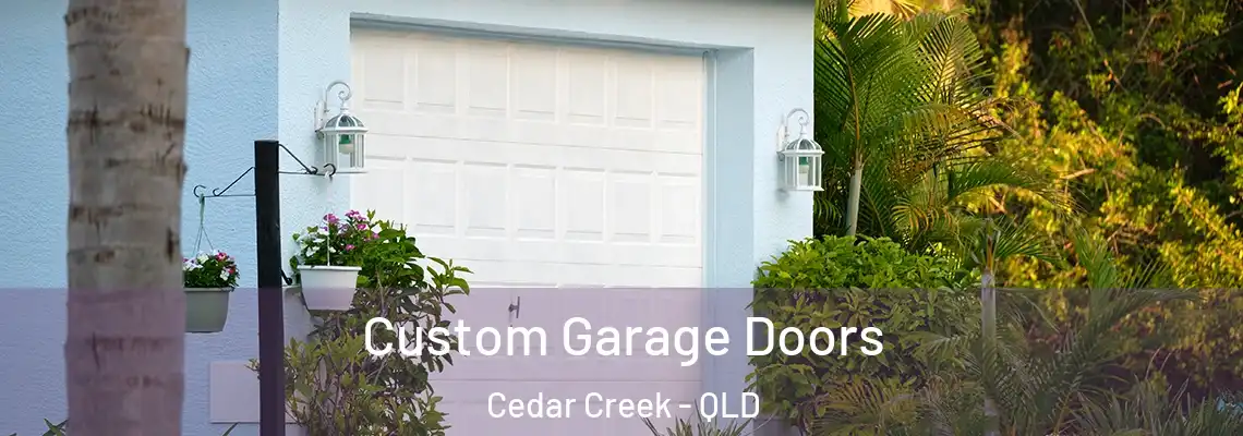 Custom Garage Doors Cedar Creek - QLD